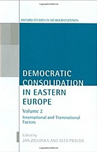 Democratic Consolidation in Eastern Europe: Volume 2: International and Transnational Factors (Hardcover)