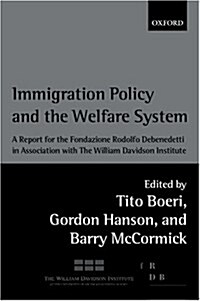 Immigration Policy and the Welfare System : A Report for the Fondazione Rodolfo Debenedetti (Hardcover)