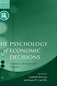 The Psychology of Economic Decisions : Volume Two: Reasons and Choices (Hardcover)