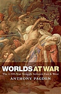 Worlds at War : The 2,500 Year Struggle Between East and West (Paperback)