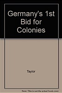 Germanys 1st Bid for Colonies (Paperback)