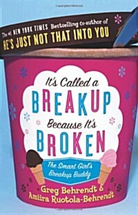 It’s Called a Breakup Because It’s Broken : The Smart Girl’s Breakup Buddy (Paperback)