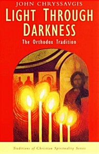 Light Through Darkness : The Orthodox Tradition (Paperback)