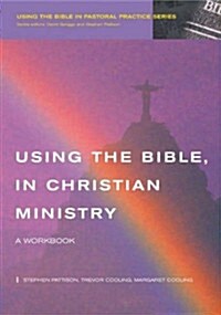 Using the Bible in Christian Ministry (Paperback)
