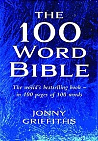 The 100 Word Bible : The Worlds Bestselling Book - In 100 Pages of 100 Words (Paperback)