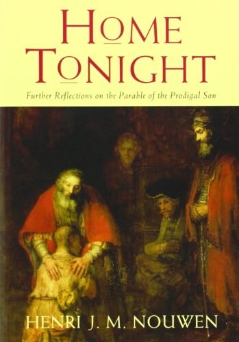 Home Tonight : Further Reflections on the Parable of the Prodigal Son (Paperback)