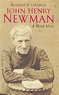 John Henry Newman : Mind Alive (Hardcover)