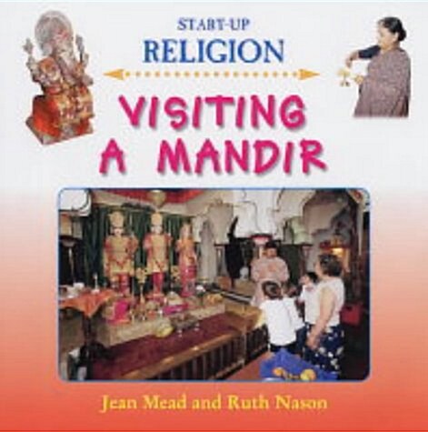 Visiting a Mandir. Jean Mead and Ruth Nason (Hardcover)