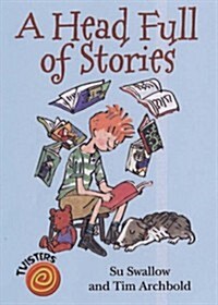 A Head Full of Stories. Su Swallow and Tim Archbold (Paperback)