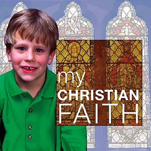 My Christian Faith. Alison Seaman and Alan Brown (Hardcover)