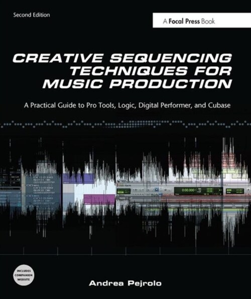 Creative Sequencing Techniques for Music Production (Paperback, 2 ed)