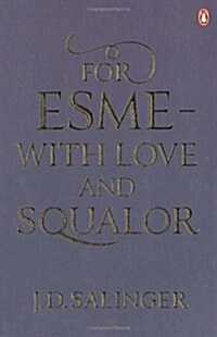 For Esme - with Love and Squalor : And Other Stories (Paperback)