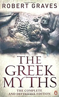 The Greek Myths : The Complete and Definitive Edition (Paperback)