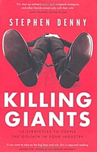 Killing Giants : 10 Strategies to Topple the Goliath in Your Industry (Paperback)