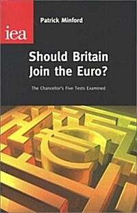 Should Britain Join the Euro? : The Chancellors Five Euro Tests (Hardcover)