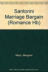 The Santorini Marriage Bargain (Hardcover, Library ed)