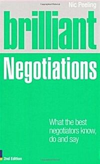 Brilliant Negotiations : What the best Negotiators Know, Do and Say (Paperback, 2 ed)