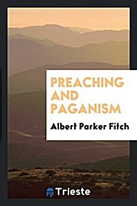 Preaching and Paganism (Paperback)