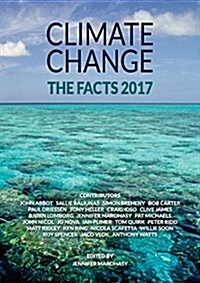 Climate Change: The Facts 2017 (Paperback)
