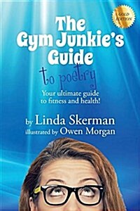 The Gym Junkies Guide to Poetry (Paperback)