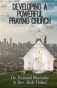 Developing a Powerful Praying Church (Paperback)