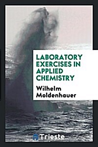 Laboratory Exercises in Applied Chemistry (Paperback)