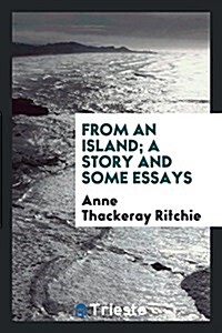 From an Island; A Story and Some Essays (Paperback)