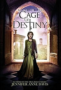 Cage of Destiny: Reign of Secrets, Book 3 (Hardcover)