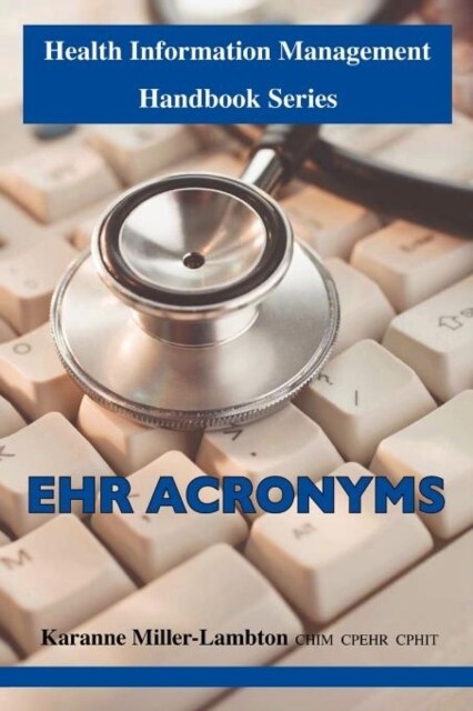 Health Information Management Handbook Series: Ehr Acronyms (Paperback)
