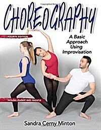 Choreography: A Basic Approach Using Improvisation (Paperback, 4)