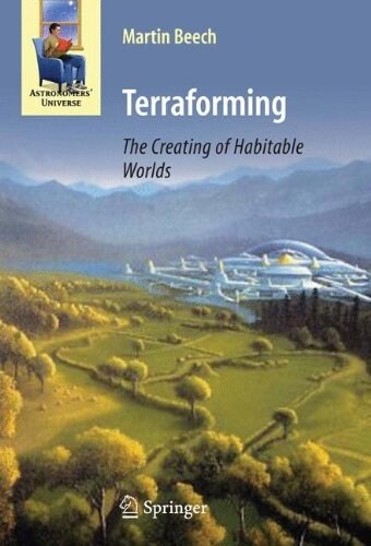 Terraforming: The Creating of Habitable Worlds (Paperback, Softcover Repri)