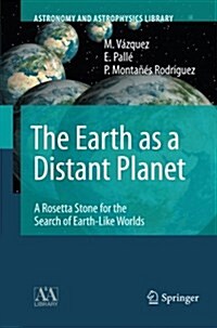 The Earth as a Distant Planet: A Rosetta Stone for the Search of Earth-Like Worlds (Paperback, Softcover Repri)