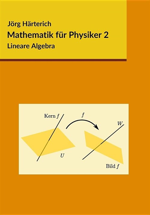 Mathematik f? Physiker 2: Lineare Algebra (Paperback)