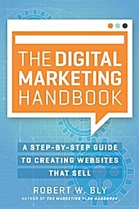 The Digital Marketing Handbook: A Step-By-Step Guide to Creating Websites That Sell (Paperback)