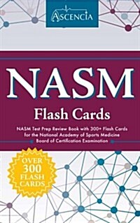 Nasm Personal Training Flash Cards: Nasm Test Prep Review Book with 300+ Flash Cards for the National Academy of Sports Medicine Board of Certificatio (Paperback)