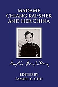 Madame Chiang Kaishek and Her China (Paperback)