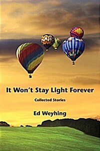 It Wont Stay Light Forever (Paperback)