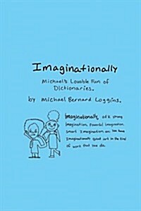 Imaginationally: Michaels Lovable Fun of Dictionaries (Paperback)