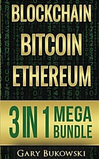 Blockchain: Bitcoin, Ethereum, Crytocurrency (an Easy to Understand Guide on Bitcoin, Ethereum and Crytocurrency Investing Includi (Paperback)