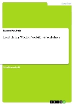 Lord Henry Wotton Vorbild vs. Verf?rer (Paperback)