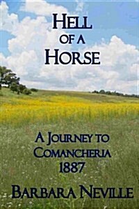 Hell of a Horse: A Journey to Comancheria 1887 (Paperback)