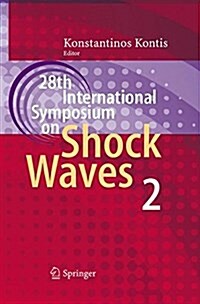 28th International Symposium on Shock Waves: Vol 2 (Paperback, Softcover Repri)