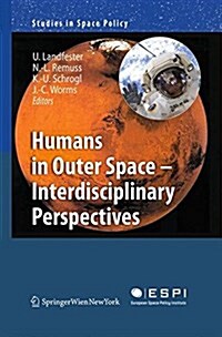 Humans in Outer Space - Interdisciplinary Perspectives (Paperback, Softcover Repri)