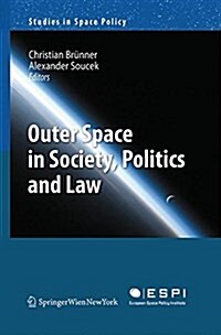Outer Space in Society, Politics and Law (Paperback, Softcover Repri)