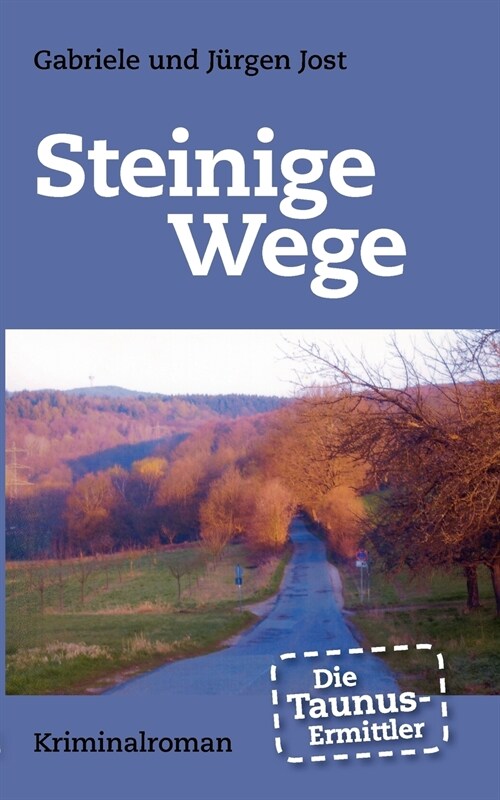 Die Taunus-Ermittler - Steinige Wege (Paperback)