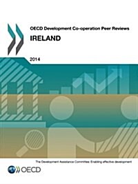 OECD Development Co-Operation Peer Reviews OECD Development Co-Operation Peer Reviews: Ireland 2014 (Paperback)