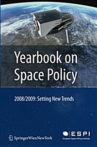 Yearbook on Space Policy 2008/2009: Setting New Trends (Paperback, Softcover Repri)