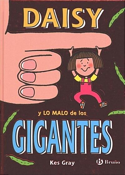 Daisy y Lo Malo de Los Gigantes (Hardcover)