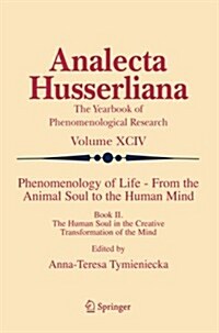 Phenomenology of Life - From the Animal Soul to the Human Mind: Book II. the Human Soul in the Creative Transformation of the Mind (Paperback, Softcover Repri)