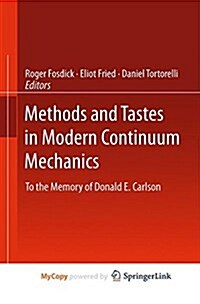 Methods and Tastes in Modern Continuum Mechanics: To the Memory of Donald E. Carlson (Paperback, Softcover Repri)